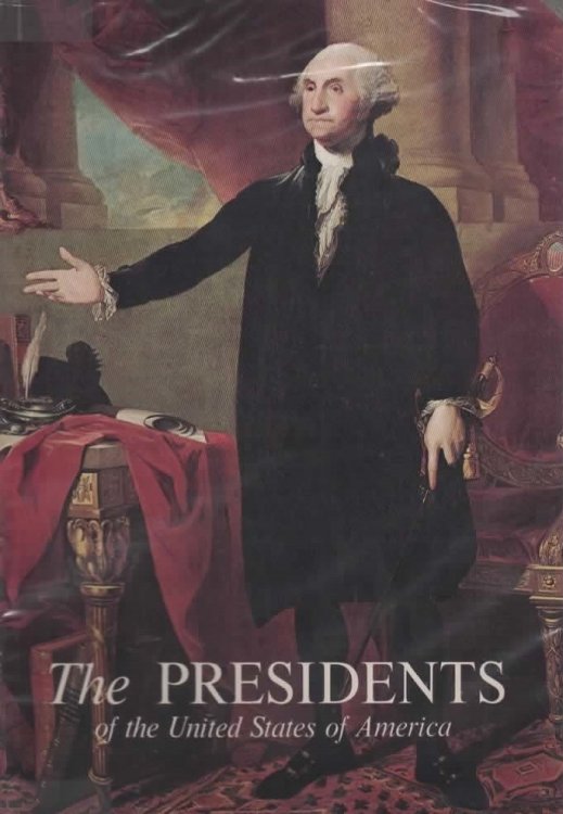 THE PRESIDENTS OF THE UNITED STATES OF AMERICA