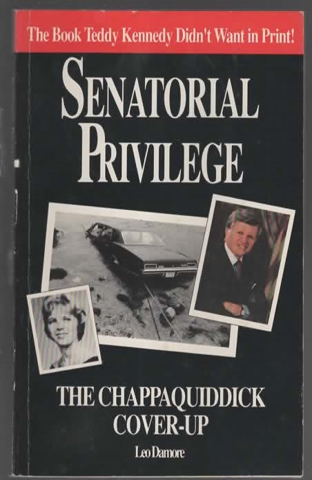 SENATORIAL PRIVILEGE THE CHAPPAQUIDICK COVER-UP CONDENSED VERSION