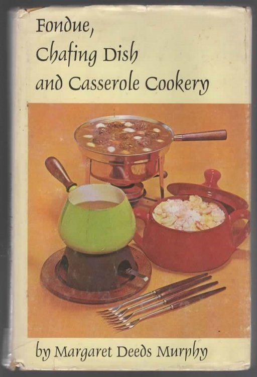 FONDUE, CHAFING DISH AND CASSEROLE COOKERY