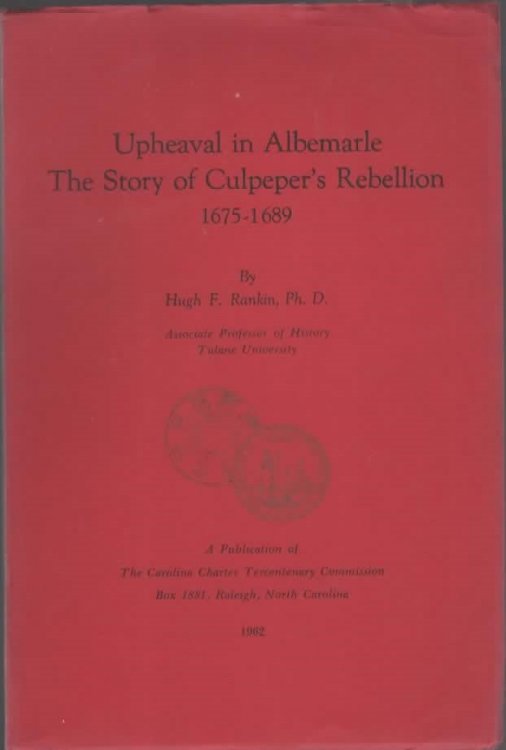 UPHEAVAL IN ALBERMARLE The Story of Culpeper's Rebellion 1675-1689