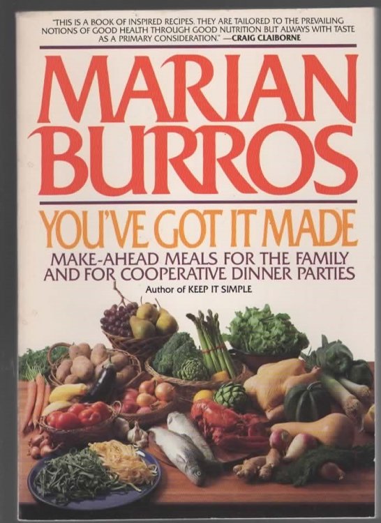 YOU'VE GOT IT MADE Make-Ahead Meals for the Family and for Cooperative Dinner Parties