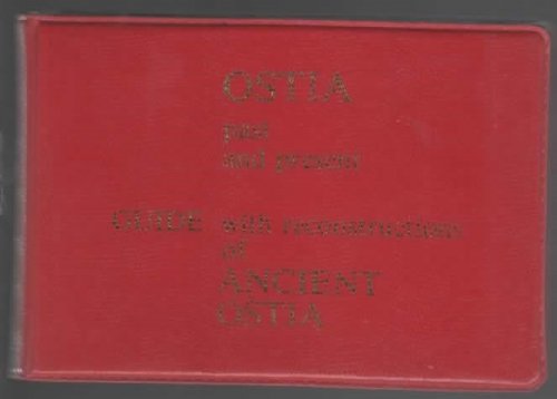 OSTIA PAST AND PRESENT Guide with Reconstructions of Ancient Ostia