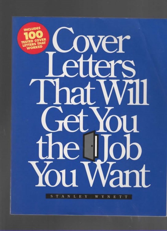 COVER LETTERS THAT WILL GET YOU THE JOB YOU WANT