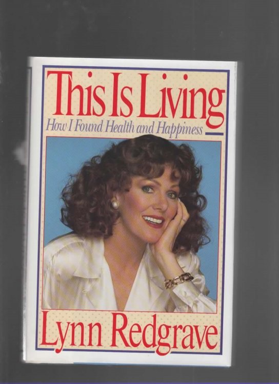 THIS IS LIVING How I Found Health and Happiness