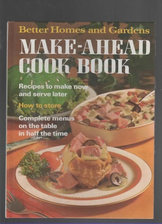 BETTER HOMES AND GARDENS MAKE-AHEAD COOK BOOK