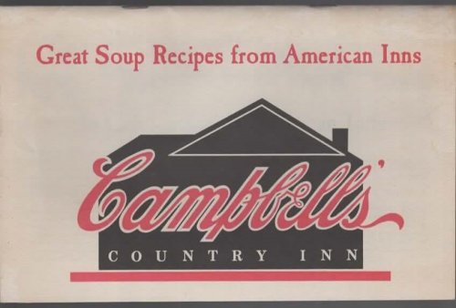 GREAT SOUP RECIPES FROM AMERICAN INNS Campbell's Country Inn