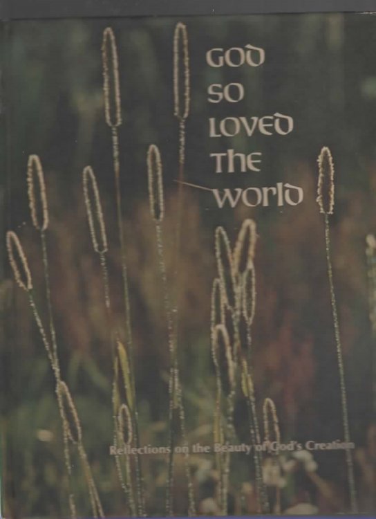GOD SO LOVED THE WORLD Reflections on the Beauty of God's Creation [Hardcover] [Jan 01, 1973] Tonn, Maryjane Hooper (Editor
