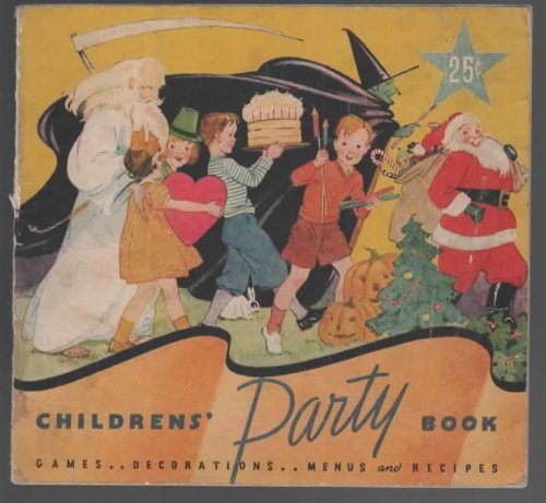 CHILDREN'S PARTY BOOK Games. Decorations. Menus. and Recipes.