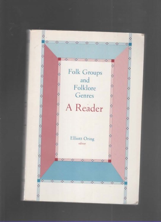 FOLK GROUPS AND FOLKLORE GENRES READER A Reader