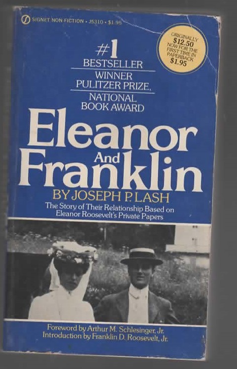 ELEANOR AND FRANKLIN The Story of Their Relationship Based on Eleanor Roosevelt's Private Papers