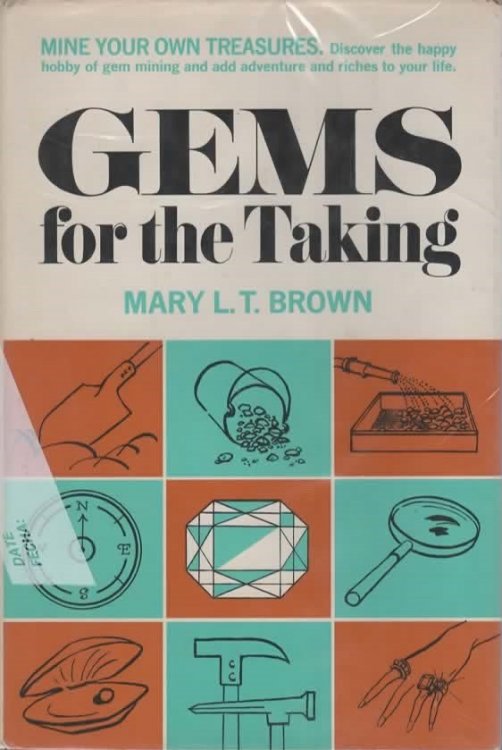 GEMS FOR THE TAKING; MINE YOUR OWN TREASURE
