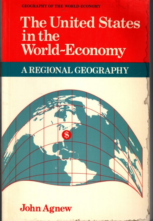 THE UNITED STATES IN THE WORLD-ECONOMY A Regional Geography
