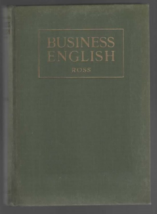 BUSINESS ENGLISH; For Use in all Schools Offering the Subject of Business English,
