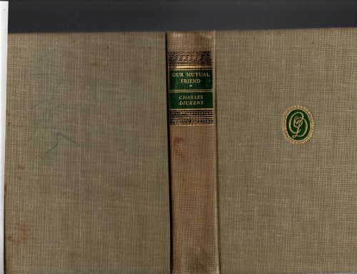 OUR MUTUAL FRIEND Book the First: the Cup and the Lip. Book the Second: Birds of a Feather