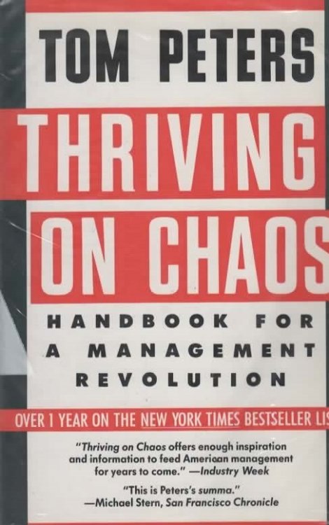 THRIVING ON CHAOS: HANDBOOK FOR A MANAGEMENT REVOLUTION
