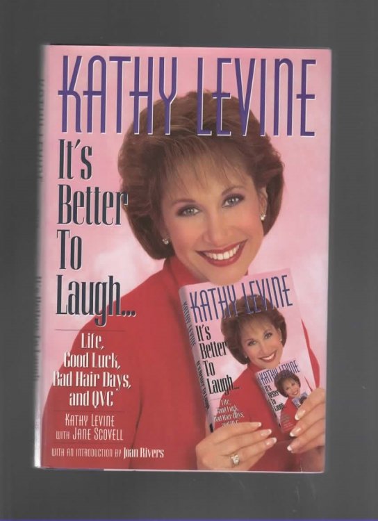 IT'S BETTER TO LAUGH. LIFE, GOOD LUCK, BAD HAIR DAYS, AND QVC