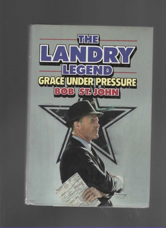 THE LANDRY LEGEND Grace under Pressure
