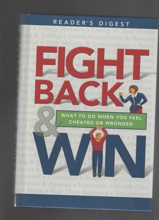 FIGHT BACK AND WIN What to Do when You Feel Cheated or Wronged