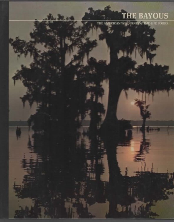 THE BAYOUS The American Wilderness