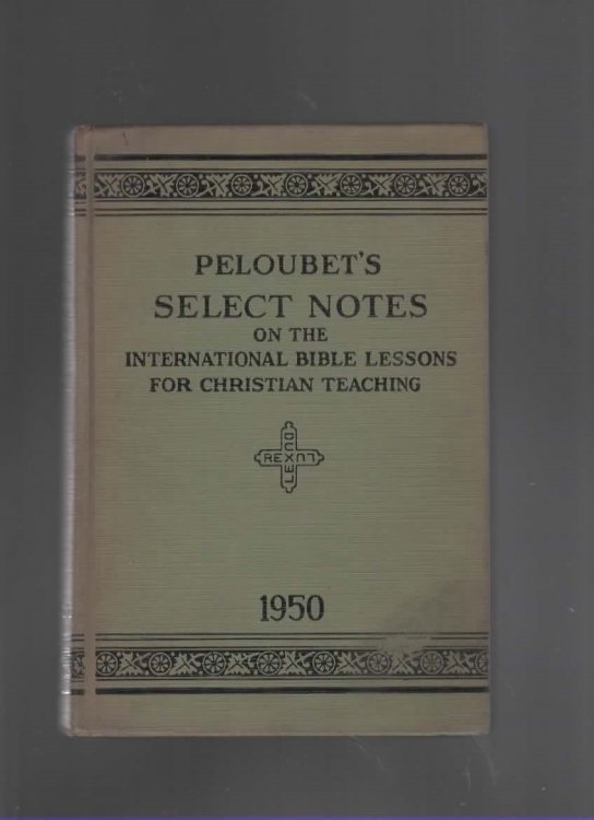 PELOUBETS SELECT NOTES ON THE INTERNATIONAL SUNDAY SCHOOL LESSONS 1950