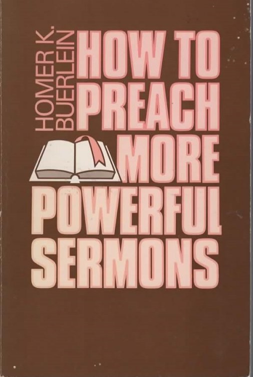 HOW TO PREACH MORE POWERFUL SERMONS