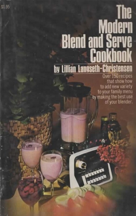 THE MODERN BLEND AND SERVE COOKBOOK