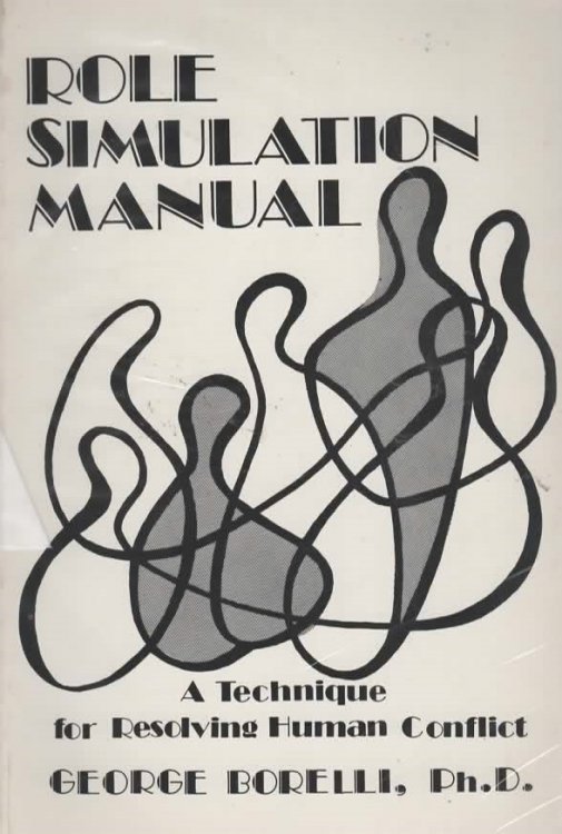 ROLE SIMULATION MANUAL; A technique for resolving human conflict