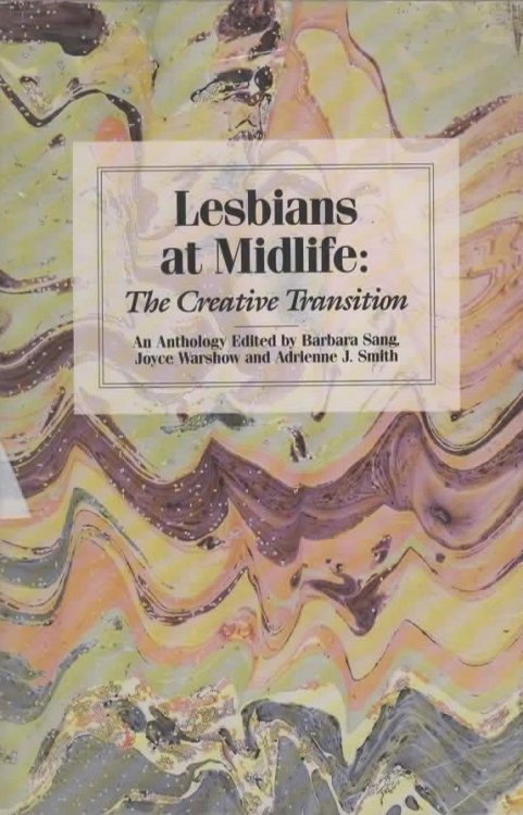 LESBIANS AT MIDLIFE The Creative Transition