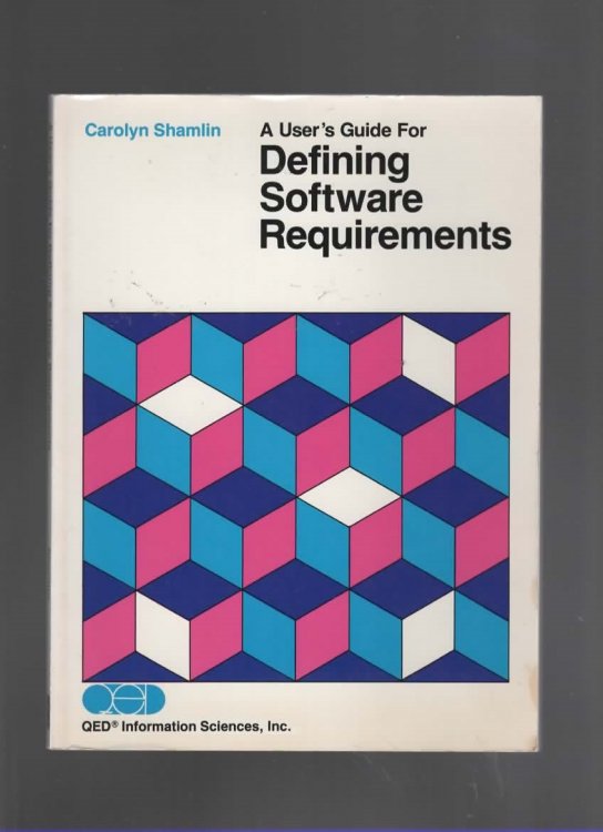 A USER'S GUIDE FOR DEFINING SOFTWARE REQUIREMENTS