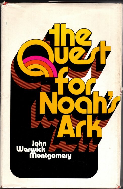 THE QUEST FOR NOAH'S ARK A Treasury of Documented Accounts from Ancient Times to the Present Day of Sightings of the Ark & Explorations of Mount Ararat . Ascent to the Summit of Noah's Mountain