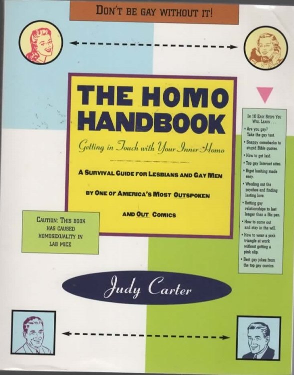THE HOMO HANDBOOK Getting in Touch with Your Inner Homo: A Survival Guide for Lesbians and Gay Men