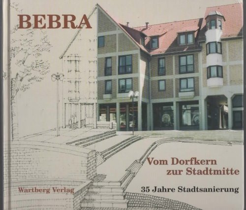 BEBRA: VOM DORFKERN ZUR STADTMITTE