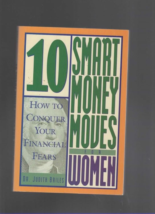 10 SMART MONEY MOVES FOR WOMEN How to Conquer Your Financial Fears