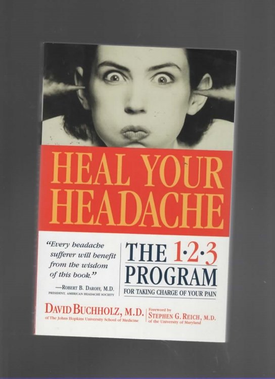 HEAL YOUR HEADACHE The 1-2-3 Program for Taking Charge of Your Pain