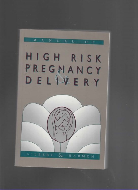 MANUAL OF HIGH RISK PREGNANCY & DELIVERY