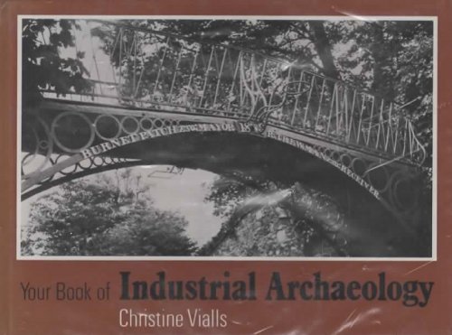 YOUR BOOK OF INDUSTRIAL ARCHAEOLOGY