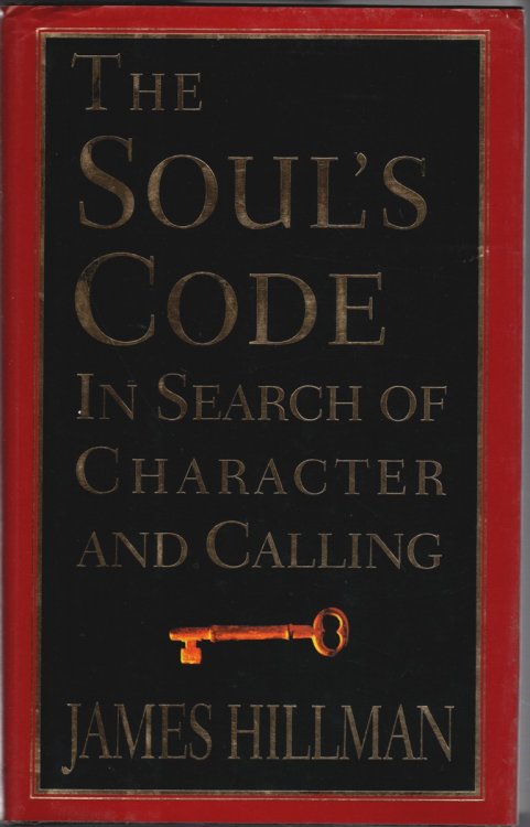 THE SOUL'S CODE In Search of Character and Calling
