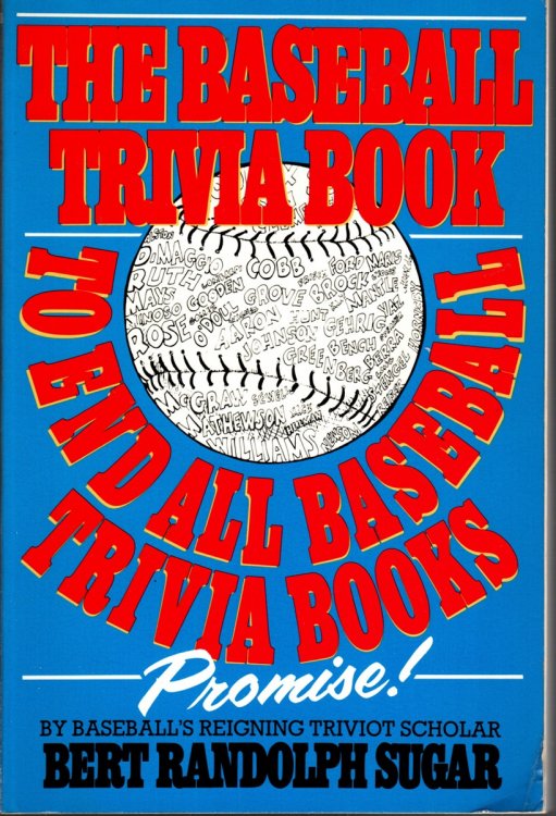 THE BASEBALL TRIVIA BOOK TO END ALL BASEBALL TRIVIA BOOKS