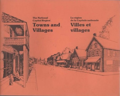 TOWNS AND VILLAGES OF THE NATIONAL CAPITAL REGION Villes Et Villages De La Region De La Capitale Nationale