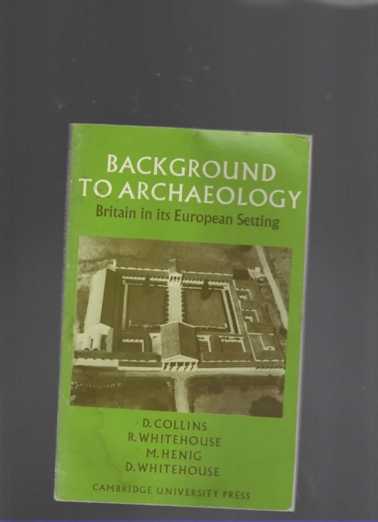 BACKGROUND TO ARCHAEOLOGY Britain in its European Setting