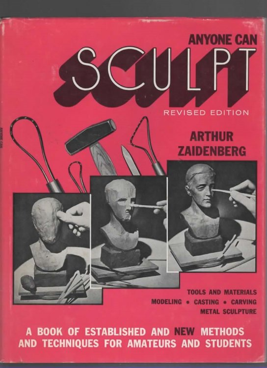 ANYONE CAN SCULPT A Book of Established and New Methods and Techniques for Amateurs and Students.