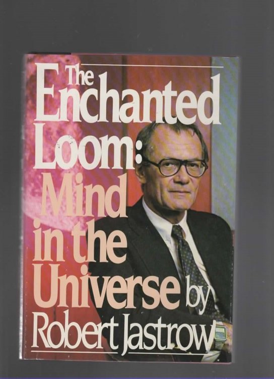 THE ENCHANTED LOOM: MIND IN THE UNIVERSE