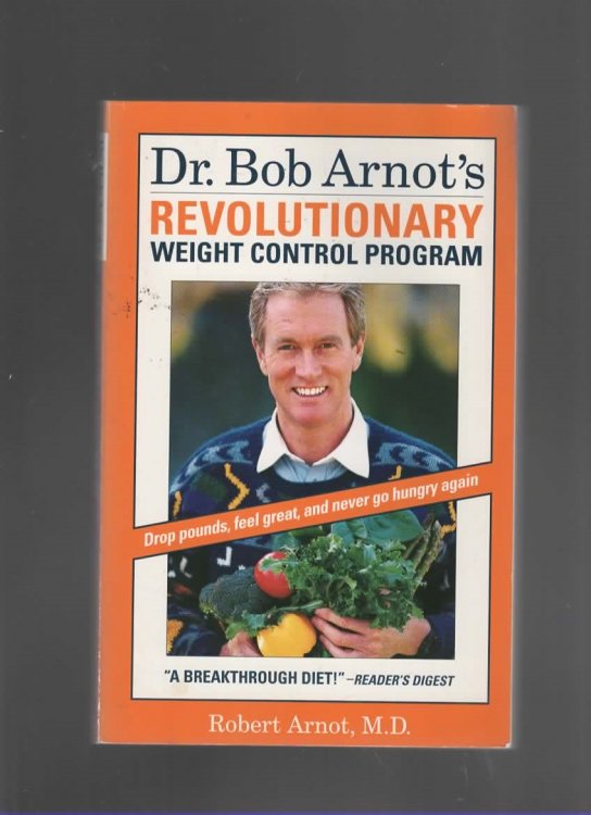 DR. BOB ARNOT'S REVOLUTIONARY WEIGHT CONTROL PROGRAM