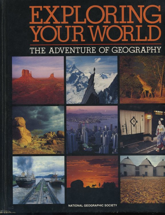 EXPLORING YOUR WORLD: THE ADVENTURES OF GEOGRAPHY
