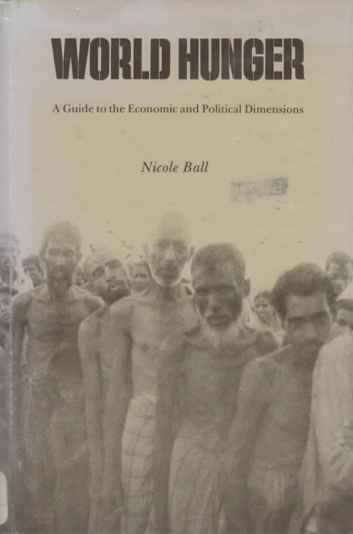 WORLD HUNGER A Guide to the Economic and Political Dimensions
