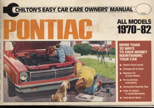 CHILTON'S EASY CARE CARE OWNERS' MANUAL Pontiac All Models 1970-82