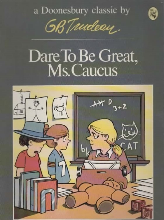 DARE TO BE GREAT, MS. CAUCUS