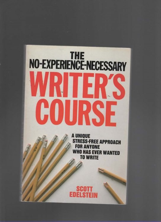 NO EXPERIENCE NECESSARY WRITER'S COURSE