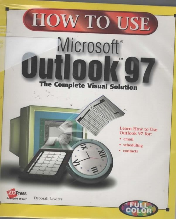 HOW TO USE MICROSOFT OUTLOOK 97 The Complete Visual Solution