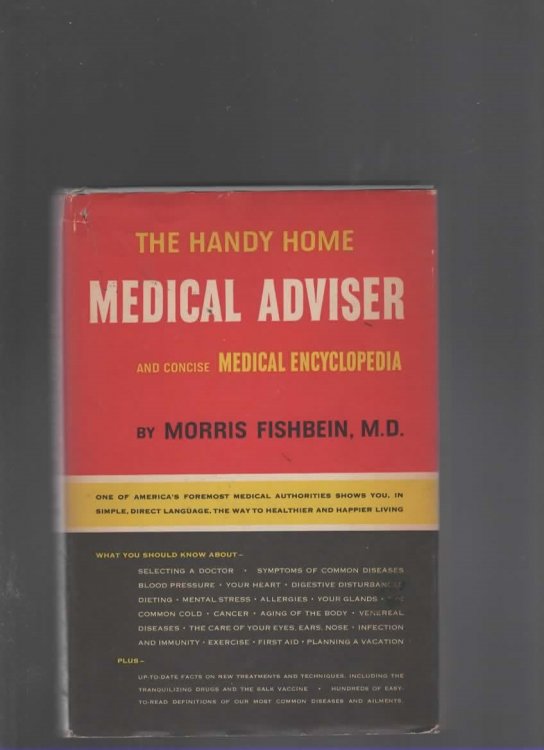 THE HANDY HOME MEDICAL ADVISER, AND CONCISE MEDICAL ENCYCLOPEDIA; Combining Good Housekeeping's Pocket Medical Encyclopedia and the Handy Home Medical Adviser